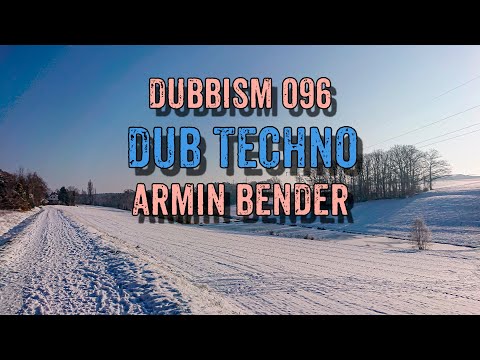🌲DUBBISM 096 - Armin Bender | Dub Techno Session 2023🌲
