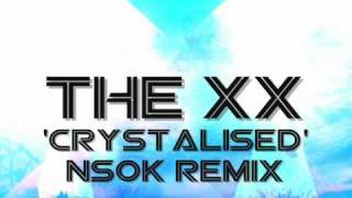the XX - Crystalised (Nsok Remix)