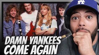 OH MY GOSH!| FIRST TIME HEARING The Damn Yankees -  Come Again REACTION
