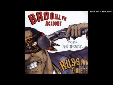 Brooklyn Academy ft Thirstin Howl III - Russian Rhoulette