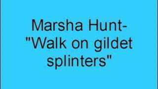 Marsha Hunt- Walk on gilded splinters