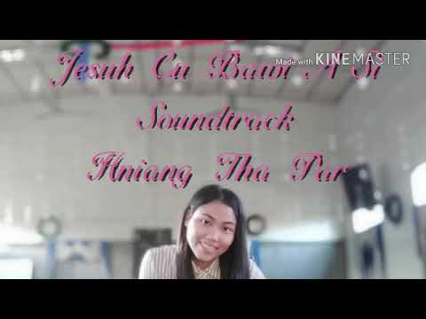 Jesuh Cu Bawi A Si official karaoke by Hniang Tha Par