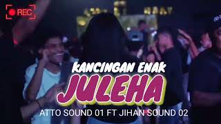 Download lagu KANCINGAN ENAK🔥- JULEHA REMIX [ ATTO SOUND FT JIHAN 02 ] TERBARU 2025🌴‼️ mp3