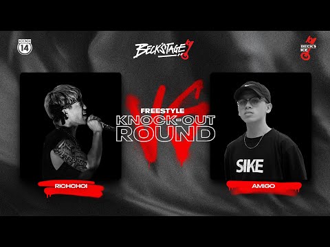 BECK'STAGE R2 FREESTYLE - TRẬN 13: RICHCHOI vs AMIGO