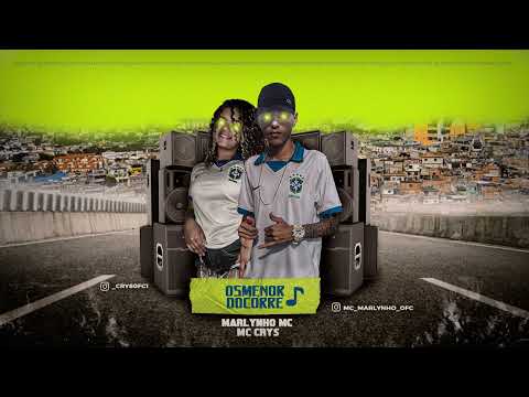 MARLYNHO MC E MC CRYS - OS MENOR DO CORRE