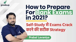 How to Prepare for Bank Exams 2021 | Banking Exam Preparation for Beginners | Prabal sir | Gradeup