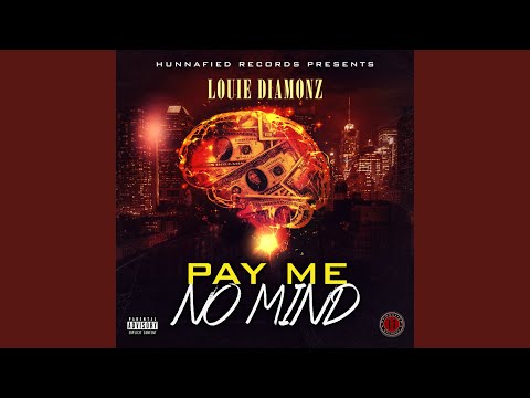 Pay Me No Mind