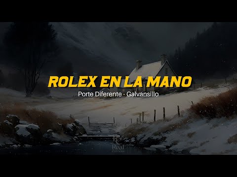 ⌚ Rolex En La Mano | Porte Diferente | Galvicillo | VIDEO LETRA/LYRICS OFICIAL