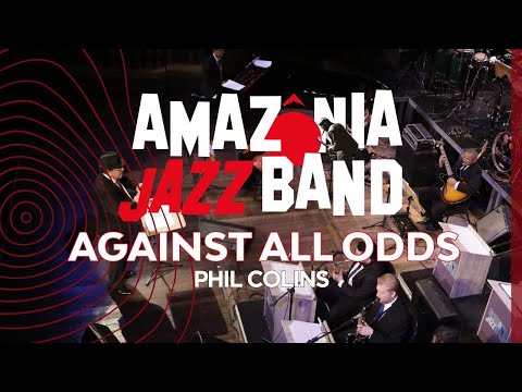AMAZÔNIA JAZZ BAND - AGAINST ALL ODDS