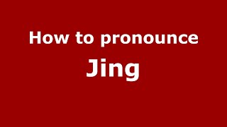 How to pronounce Jing