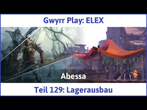 ELEX deutsch Teil 129 - Lagerausbau Let's Play