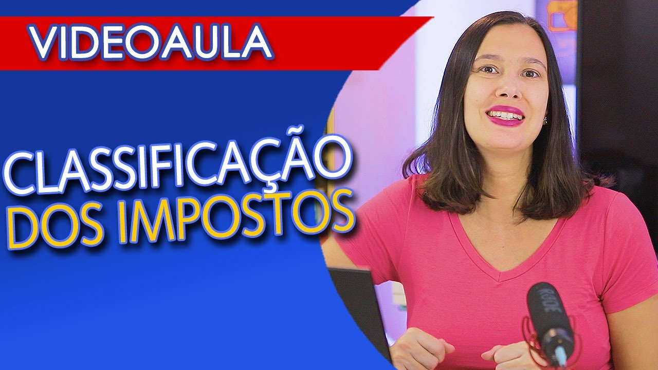 CLASSIFICAÇÃO DOS IMPOSTOS: veja aqui!
