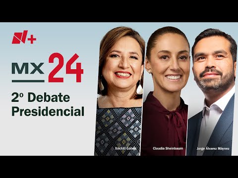 Segundo Debate Presidencial 2024 México: Claudia Sheinbaum, Xóchitl Gálvez, Álvarez Máynez