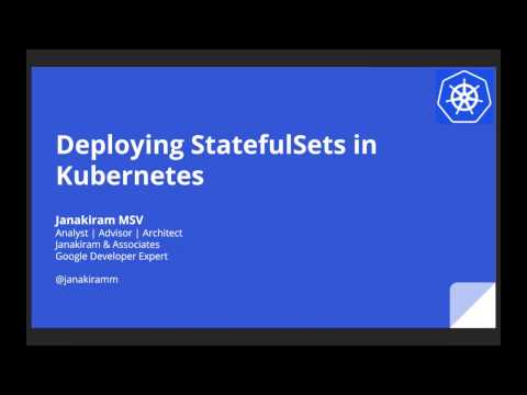 Kubernetes Webinar Series - Configuring & Deploying StatefulSets