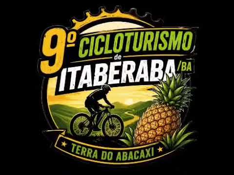 CICLOTURISMO DE ITABERABA BAHIA TERRA DO ABACAXI VEM AÍ 2026