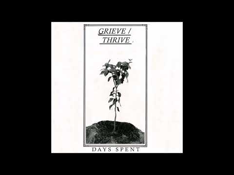 Days Spent - Grieve/Thrive 2023 (Full EP)