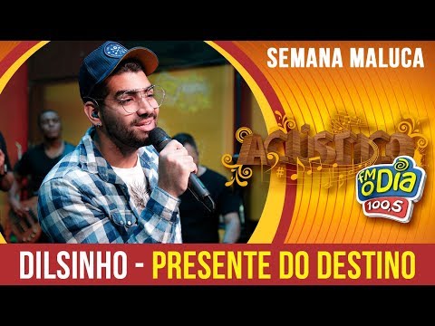 #Dilsinho - Presente do Destino (Especial Semana Maluca 2018)