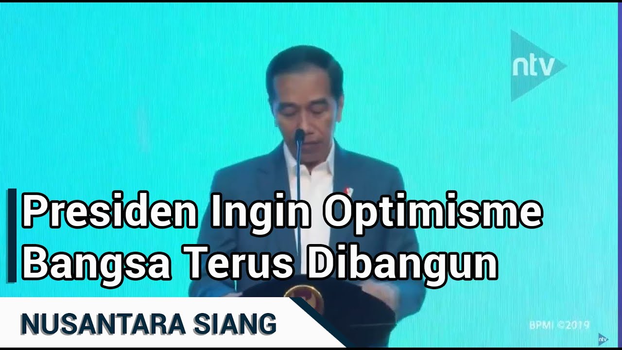 Presiden Ingin Optimisme Bangsa Terus Dibangun Berita Presiden Ingin Optimisme Bangsa Terus Dibangun Berita