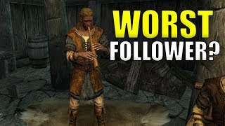 Who Is The WORST Follower In Skyrim?