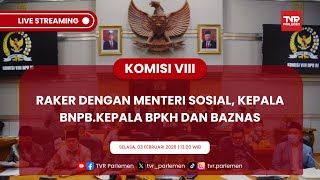 KOMISI VIII DPR RI RAKER DENGAN MENTERI SOSIAL,KEPALA BNPB.KEPALA BPKH DAN BAZNAS