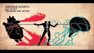 George Acosta feat. Fisher - Tearing Me Apart (Club Remix)