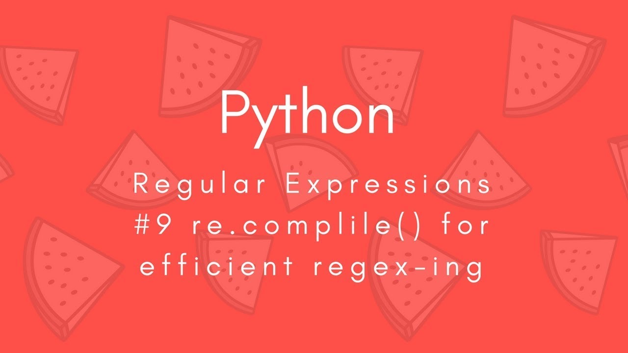 Regular Expressions 2018 | #9 re.compile() for efficiency | Python | Tharun Shiv | Being A Pro