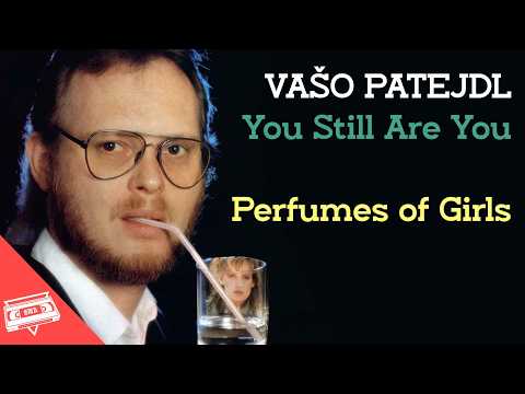 Vašo Patejdl - Perfumes Of Girls (1989)