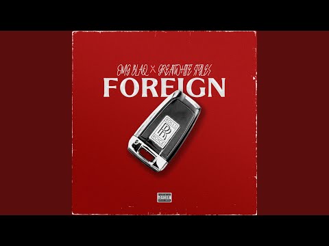 Foreign (feat. GreatWhite Stylez)