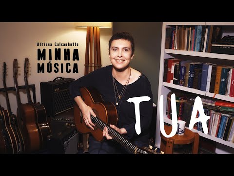 Adriana Calcanhotto - Tua (Minha Música) - #09