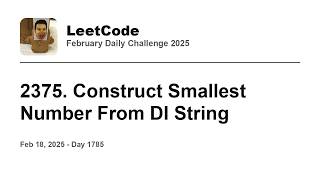 YouTube video 'Daily Leetcode #1785: Feb 18, 2025 - 2375. Construct Smallest Number From DI String'