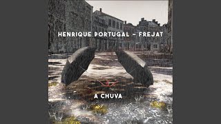 Ouvir A Chuva (Feat. Frejat) Henrique Portugal