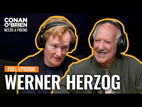 Werner Herzog (FULL EPISODE) | Conan O'Brien Needs A Friend