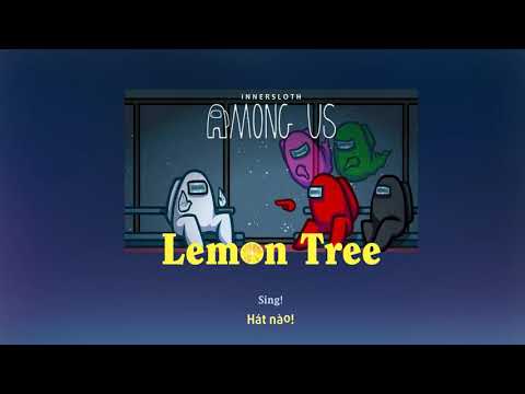 Vietsub | Lemon Tree - Fools Garden | Nhạc nền nên mở khi chơi Among Us