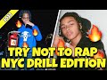 Try Not To Rap BEST OF 2022 NY DRILL EDITION DD Osama Jenn Carter Sugarhill Keem More