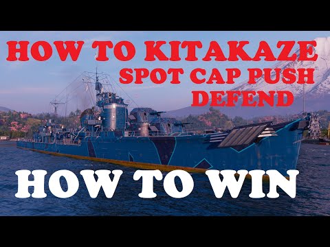 HOW TO KITAKAZE: Guide to Cap, Spot, Push, Defend & WIN World of Warships Gameplay Tips & Fun replay
