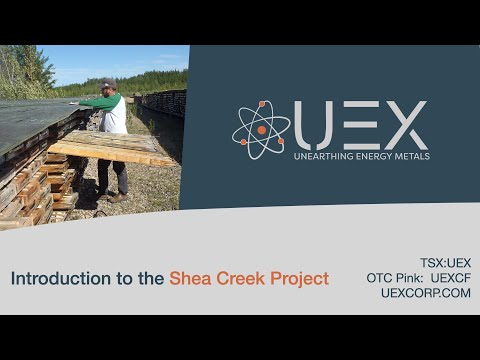 Introduction to UEX's Shea Creek Uranium Project