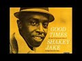 Shakey Jake Harris Good Times (1960)
