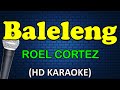 BALELENG - Roel Cortez (HD Karaoke)