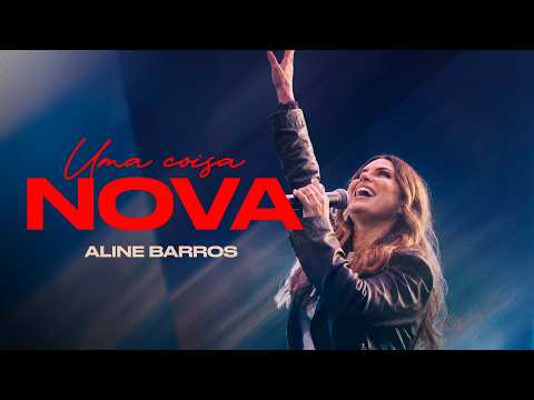 Uma Coisa Nova - Aline Barros