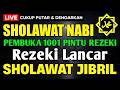 SHOLAWAT JIBRIL PENARIK REZEKI PALING DAHSYAT Sholawat Nabi Muhammad SAW Sholawat Jibril Merdu