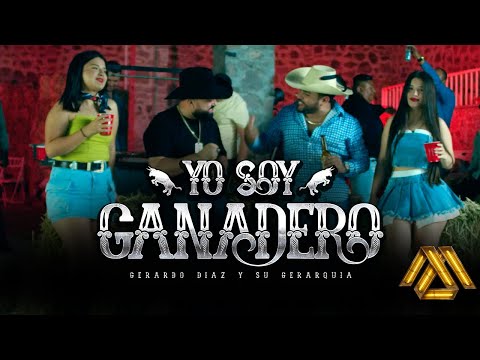 Gerardo Diaz y su Gerarquia - Yo Soy Ganadero (Video Oficial)