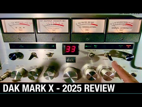 DAK MARK X SSB BASE TUBE CB RADIO 2025 REVIEW
