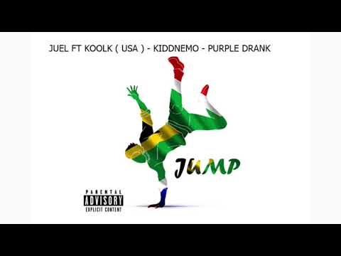 juel-jump ft koolk(usa) X kidd nemo X purple drank( beat by ruffatm)
