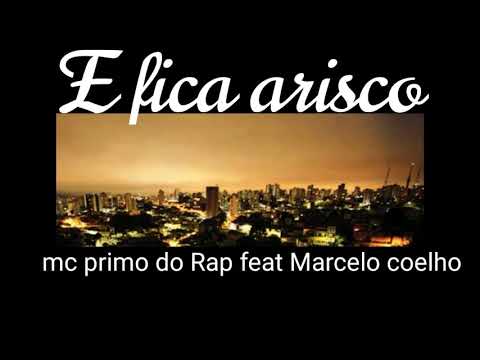 Mc Primo do Rap part Marcelo - Fica arisco (Prod Kagê)