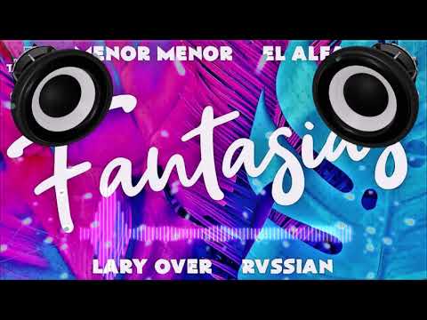 Menor Menor Ft. El Alfa, Lary Over Y Rvssian - Fantasias (Bass Boosted)