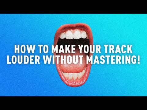 How To Make Your Track Louder Without Mastering