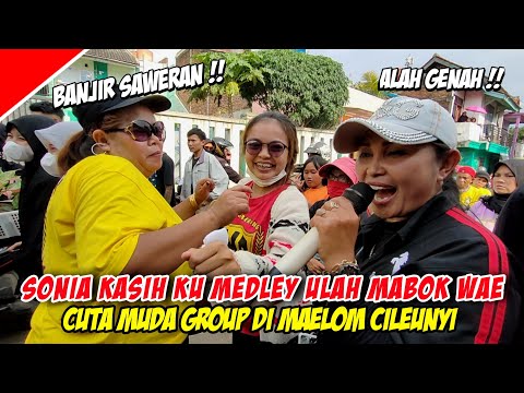 SONIA MEDLEY GALA-GALA ‼️ ENAK BANGET BIKIN BANJIR SAWERAN || CUTA MUDA GROUP
