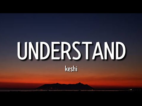 keshi - UNDERSTAND (Lyrics) | Take you by the hand You're the only one who understands