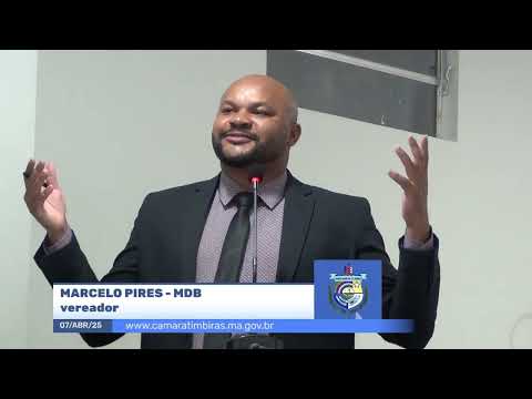  SESSÃO DIA 07/04/2025 – II PRONUNCIAMENTO DO VEREADOR MARCELO PIRES
