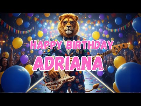 ADRIANA Happy Birthday Song - Happy Birthday to Adriana